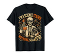 I'M Science Teacher Nothing Scares Halloween Unisex T-shirt, Sweatshirt, Hoodie (1)