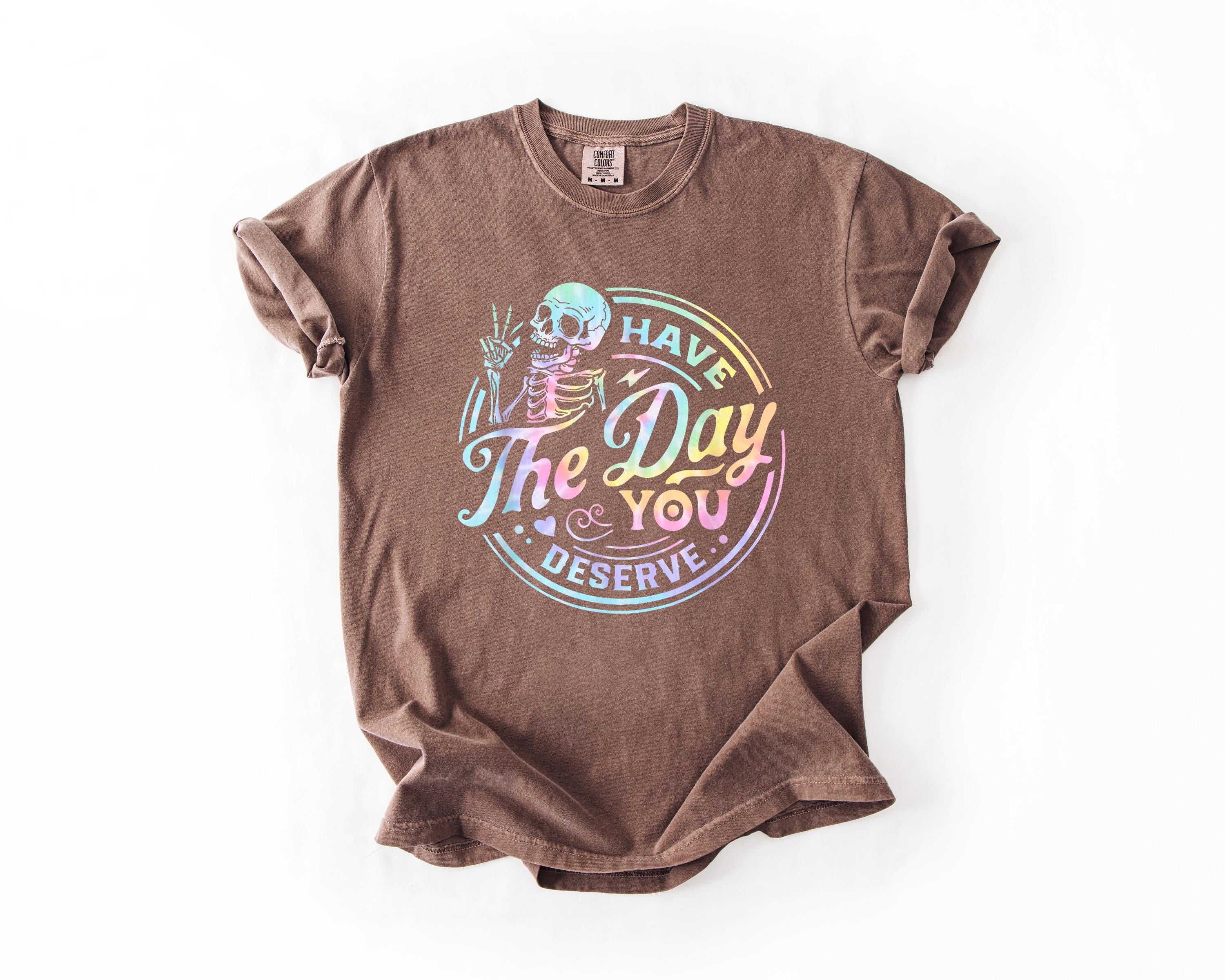 Comfort Colors Day Deserve Kindness Sarcastic Skeleton Clothes (2)