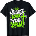 Jesus Loves Bruh Christian Faith Urban Unisex T-shirt, Sweatshirt, Hoodie (1)