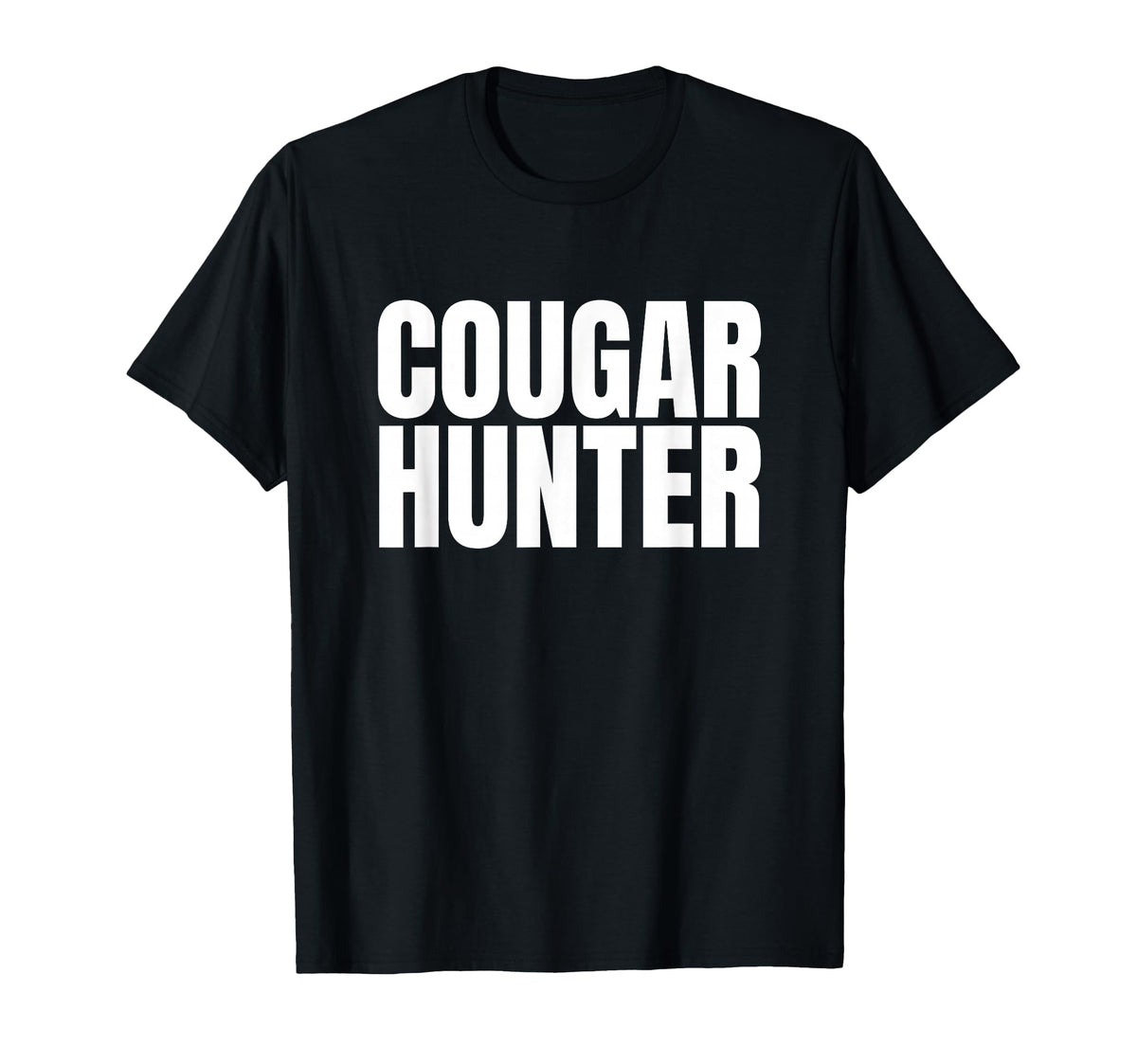 Cougar Hunter Unhinged Gen Raunchy Meme Dating Joke Unisex T-shirt, Sweatshirt, Hoodie (1)