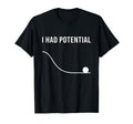 Potential Sarcastic Physics Humor Tee Minimal Quote Unisex T-shirt, Sweatshirt, Hoodie (1)