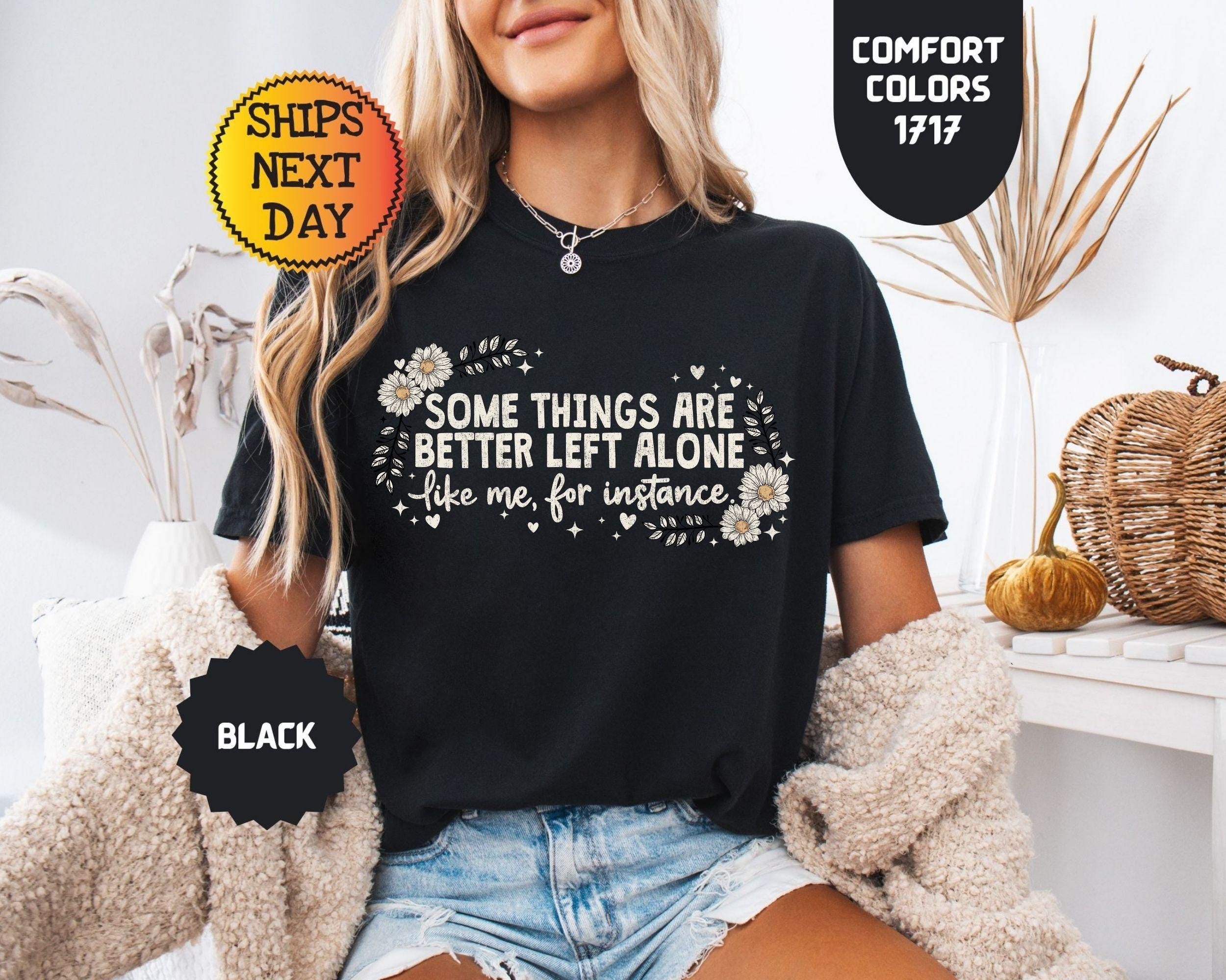 Comfort Colors Some Things Better Left Alone Sarcasm Tee (2)