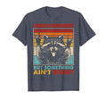 Undiagnosed Something Ain'T Right Raccoon Meme Tee Unisex T-shirt, Sweatshirt, Hoodie (1)