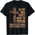 Role Models Went Prison Christian Bible Verse Unisex T-shirt, Sweatshirt, Hoodie (1)
