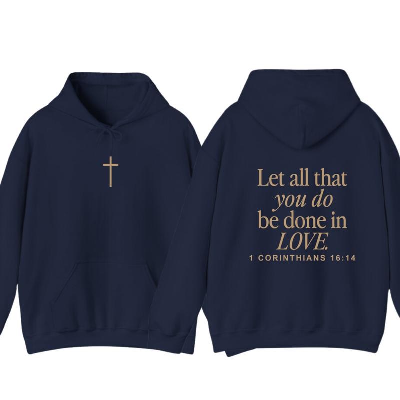 Let All That You Do Be Done In Love Hoodie, Christianity Religious Sweatshirt Gift, Christian Merch For Her... (Image 8)