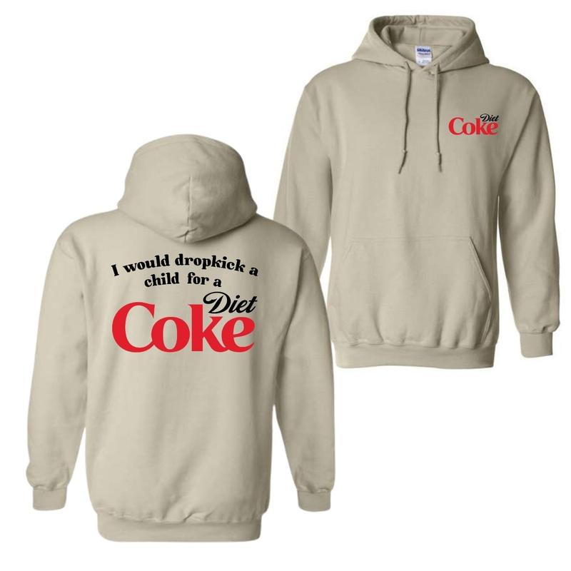 I Would Dropkick A Child For A Diet Coke T-Shirt Sweatshirt Hoodie, For Men And Women, Trendy Shirt | PureTeeCo.com (Image 7)