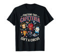 Pretend Cafeteria Isn'T Circus Nutrition Staff Unisex T-shirt, Sweatshirt, Hoodie (1)