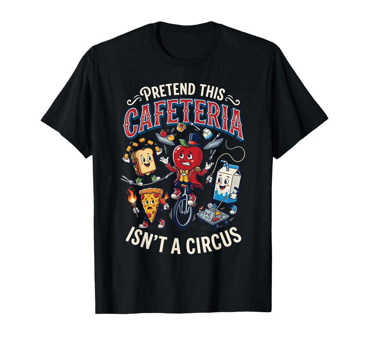 Pretend Cafeteria Isn'T Circus Nutrition Staff Unisex T-shirt, Sweatshirt, Hoodie (1)