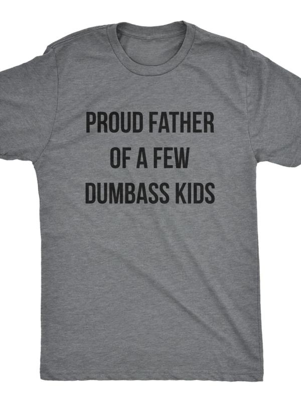 Proud Father Of A Few Dumbass Kids, Workout Shirt, Mens Funny Shirt, Funny Gym Shirt, Dad Shirts, Fathers Day... (Image 2)