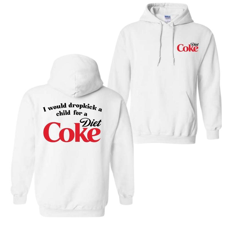 I Would Dropkick A Child For A Diet Coke T-Shirt Sweatshirt Hoodie, For Men And Women, Trendy Shirt | PureTeeCo.com (Image 1)