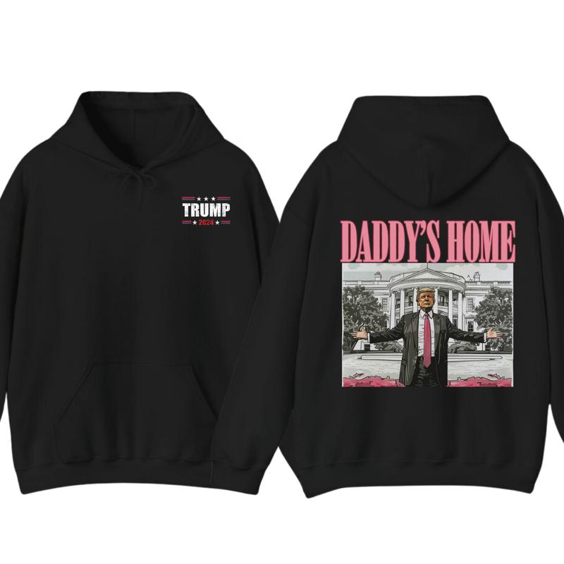 Daddyâ€™s Home Hoodie, Daddy 2024 Shirt, Hoodie, Trummmp will be the president of the United States, Trum... (Image 1)