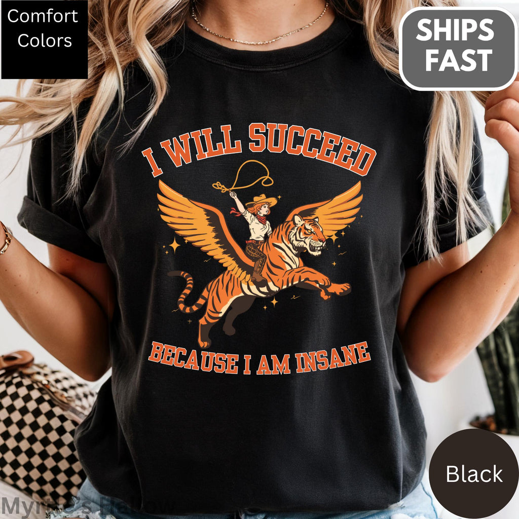 Succeed Am Insane Comfort Colors Cowgirl Tiger Tee Unisex T-shirt, Sweatshirt, Hoodie (3)