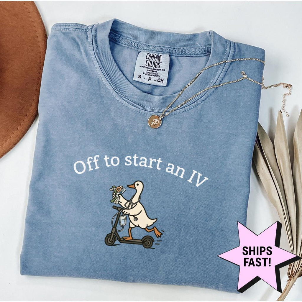 Off Start Iv Comfort Colors Nurse Life Nurse Humor Nurse Goose Medical Student (2)