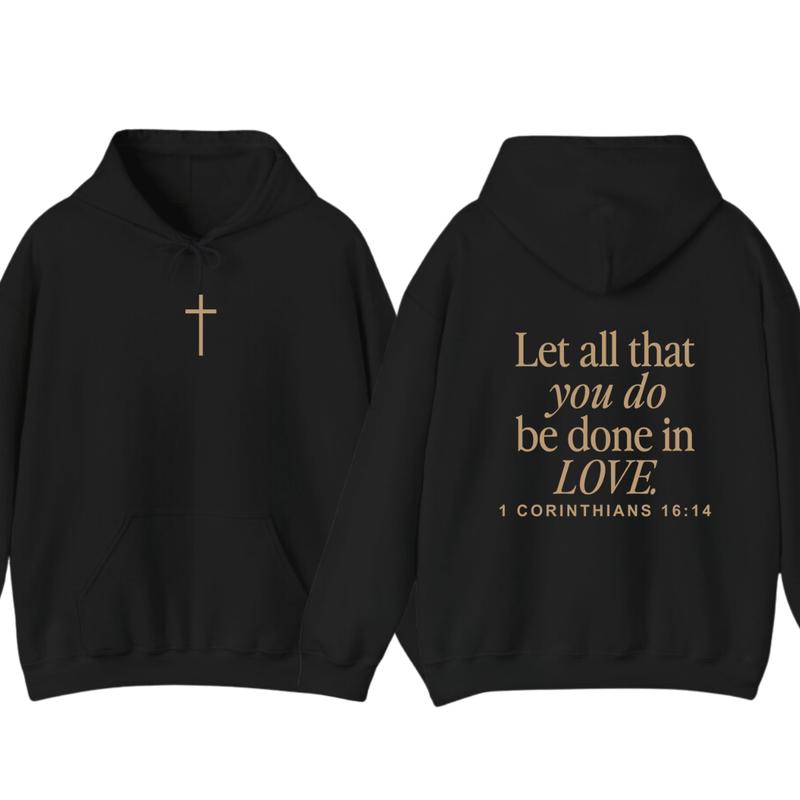 Let All That You Do Be Done In Love Hoodie, Christianity Religious Sweatshirt Gift, Christian Merch For Her... (Image 7)