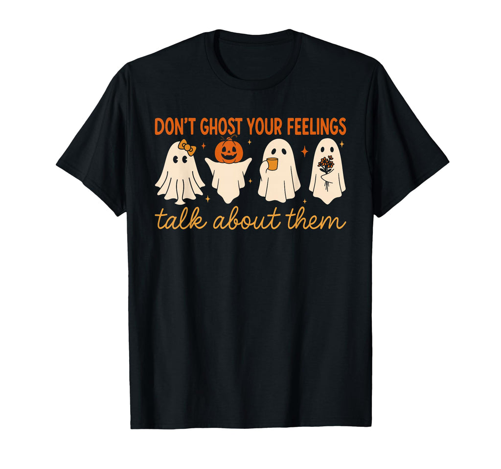 Don Ghost Feelings Ghost Mental Health Quote Unisex T-shirt, Sweatshirt, Hoodie (1)