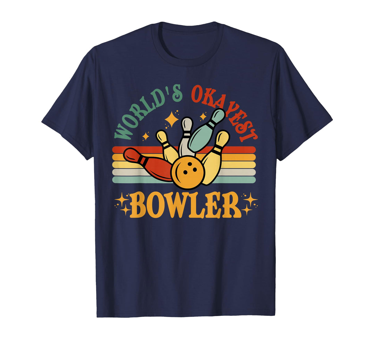 Bowling Worlds Okayest Bowler Bowling Team Unisex T-shirt, Sweatshirt, Hoodie (1)