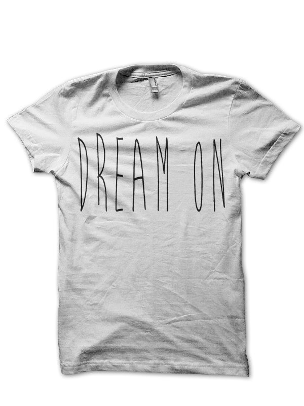 Dream On T-Shirt Hoodie, Sweatshirt | PureTeeCo.com