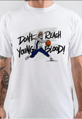 Dont Reach Young Blood White T-Shirt Hoodie, Sweatshirt | PureTeeCo.com