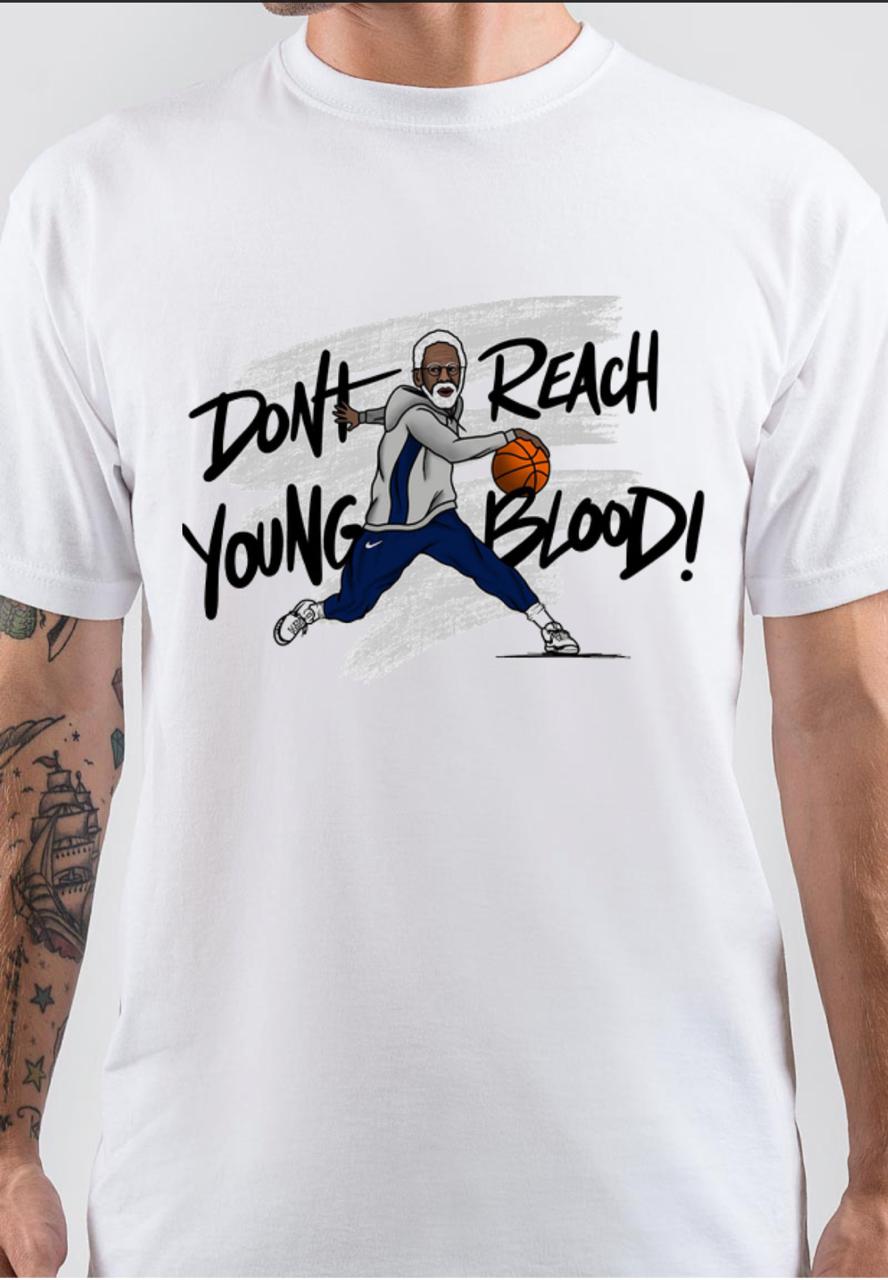 Dont Reach Young Blood White T-Shirt Hoodie, Sweatshirt | PureTeeCo.com