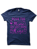 Pour The Wine His Last Name Is Mine Half Sleeve Navy Blue  T-Shirt Hoodie, Sweatshirt | PureTeeCo.com