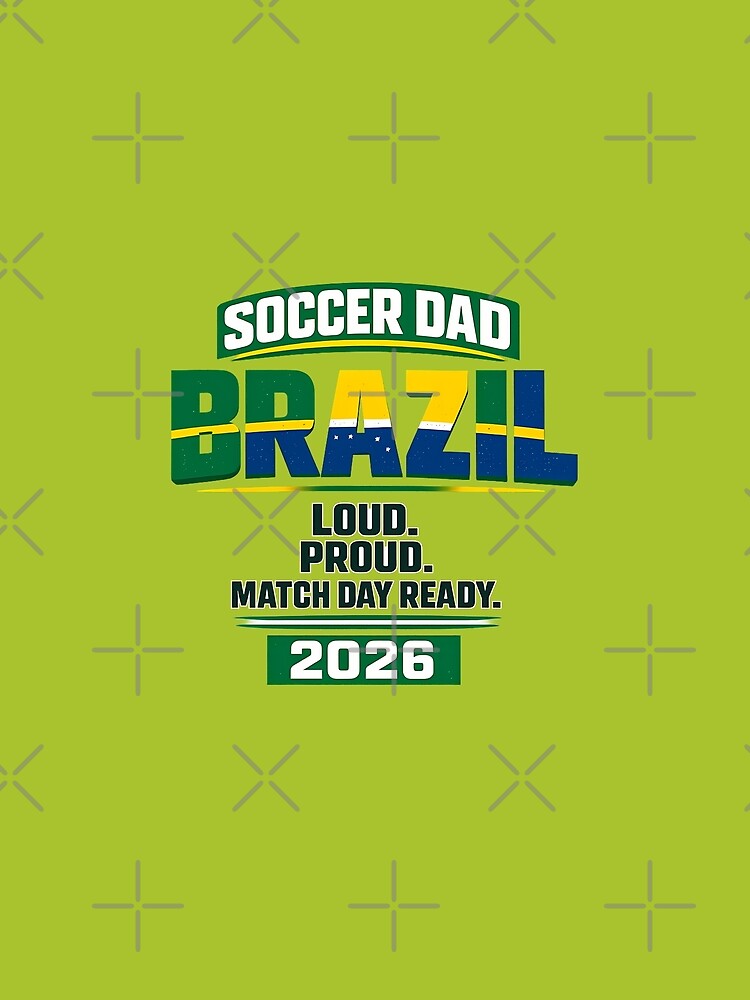 Brazil Soccer Dad 2026 | Football Dad World Cup Fan Design, Loud,Proud, Match Day Ready, Soccer Dad Gift For Father, Match Day Brazil Fan Tee, Football Dad Shirt by VectorJoy