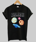 forget princess i want to be an astrophysicist t-shirt Hoodie, Sweatshirt | PureTeeCo.com