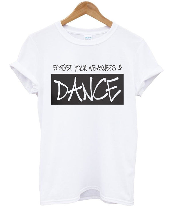forget your weakness and dance t-shirt Hoodie, Sweatshirt | PureTeeCo.com