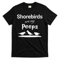 Funny Shorebird Sandpiper Peeps Birdwatching Birder T-Shirt Hoodie, Sweatshirt | PureTeeCo.com