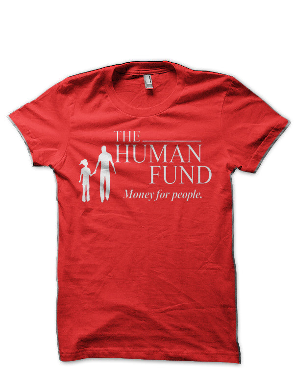 The Human Fund â€“ Money For People. T-Shirt Hoodie, Sweatshirt | PureTeeCo.com