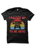 I Paused My Game To Be Here Funny Gamer  T-Shirt Hoodie, Sweatshirt | PureTeeCo.com