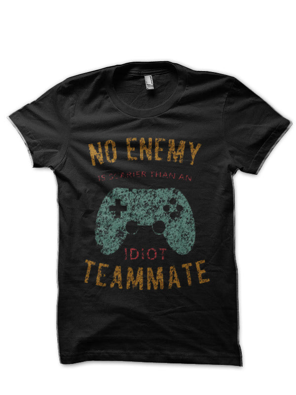 No Enemy is Scarier an Idiot Teammate Funny Gamer Merch Black T-Shirt Hoodie, Sweatshirt | PureTeeCo.com