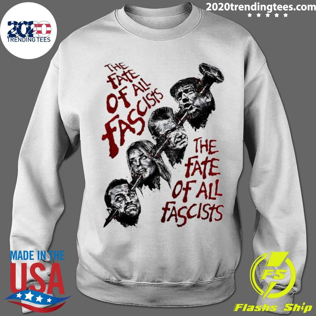 United Against Fascism, The Fate Of All Fascists Anti Trump Shirt