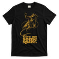 Give Me Some Space T-Shirt Hoodie, Sweatshirt | PureTeeCo.com
