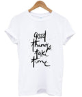 good things take time t-shirt Hoodie, Sweatshirt | PureTeeCo.com