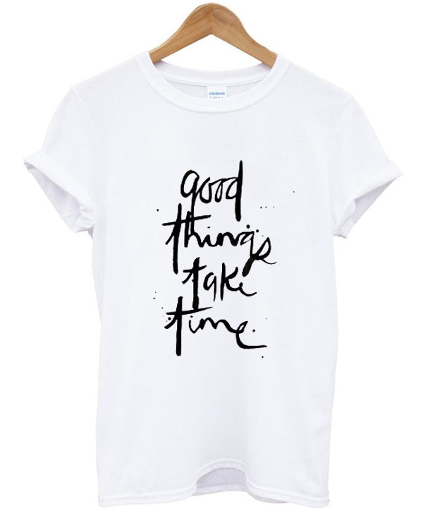 good things take time t-shirt Hoodie, Sweatshirt | PureTeeCo.com