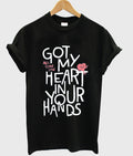 got my heart in your hands t-shirt Hoodie, Sweatshirt | PureTeeCo.com