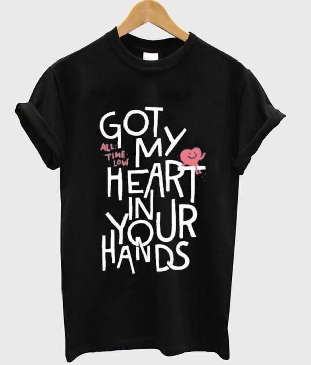 got my heart in your hands t-shirt Hoodie, Sweatshirt | PureTeeCo.com