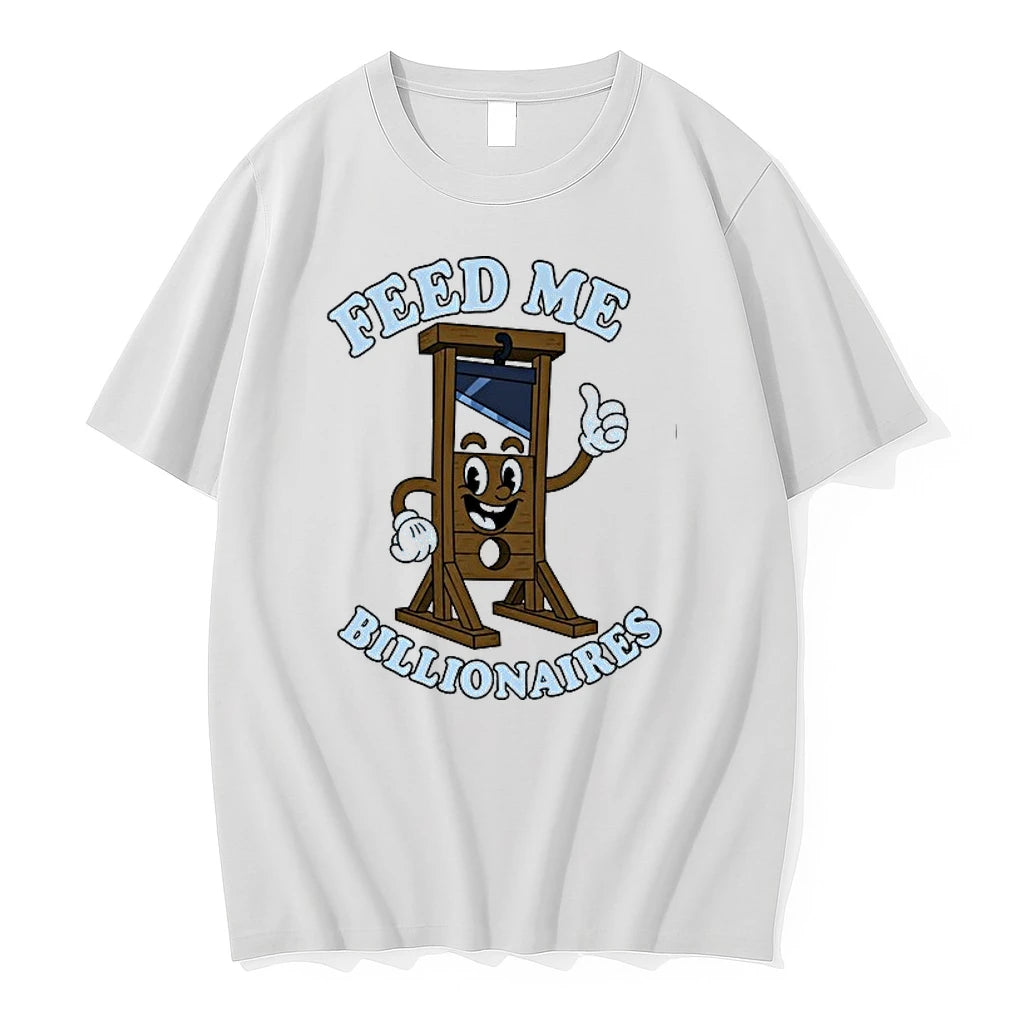 Guillotine Feed Me Billionaires Funny 0 Tshirts Sweater
