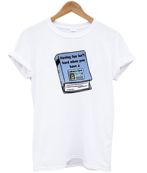 having fun isn’t hard when you have a library card t-shirt Hoodie, Sweatshirt | PureTeeCo.com