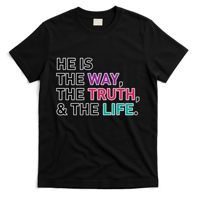 He Is The Way The Truth The Life T-Shirt Hoodie, Sweatshirt | PureTeeCo.com