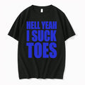 Hell Yeah I Suck Toes 0 Tshirts Sweater