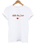 hello my love t-shirt Hoodie, Sweatshirt | PureTeeCo.com