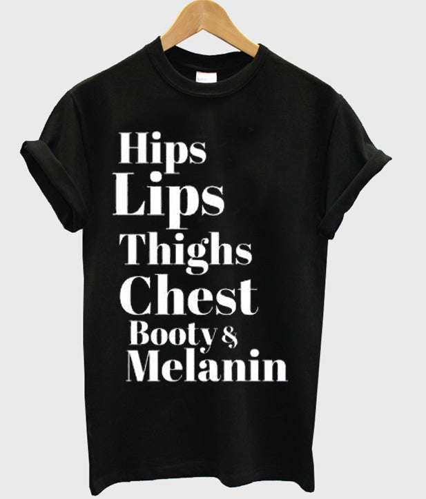 hips lips thighs chest booty & melanin t-shirt Hoodie, Sweatshirt | PureTeeCo.com