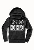 Just Do Nothing Writing Lettering Design Statement Hoodie T-Shirts, Sweatshirt | PureTeeCo.com