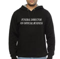 FUNERAL DIRECTOR ON OFFICIAL BUSINESS Black Hoodie T-Shirts, Sweatshirt | PureTeeCo.com