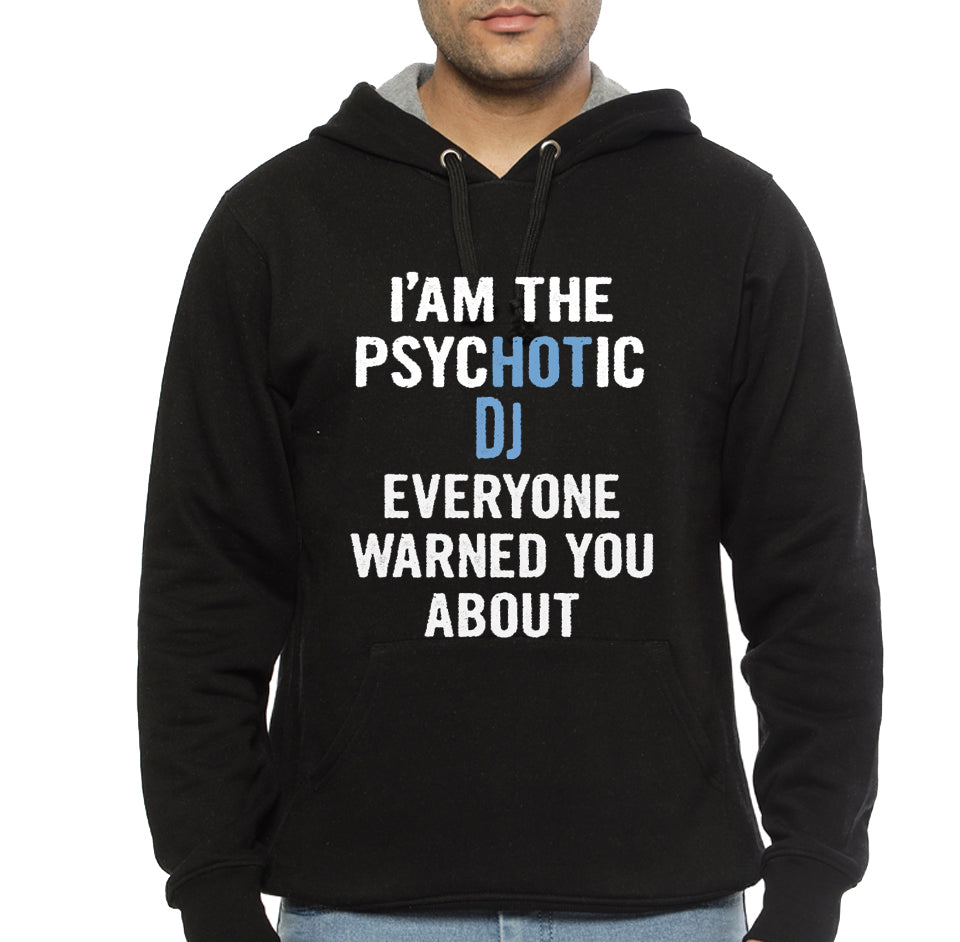 Tshirt Gift For Djs â€“ Psychotic Black Hoodie Sweatshirt | PureTeeCo.com