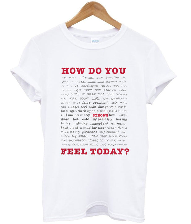 how do you feel today t-shirt Hoodie, Sweatshirt | PureTeeCo.com
