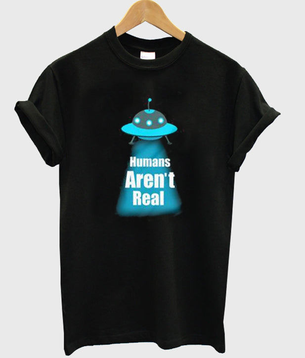 humans aren’t real t-shirt Hoodie, Sweatshirt | PureTeeCo.com