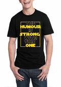The Humour Is Strong With This One Black T-Shirt Hoodie, Sweatshirt | PureTeeCo.com