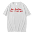 I Am Genz But I Am Trying To Quit 0 Tshirts Sweater